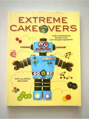 Extreme Cakeovers Cookbook Fun DIY Cake Decorating Guide Colorful Whimsical